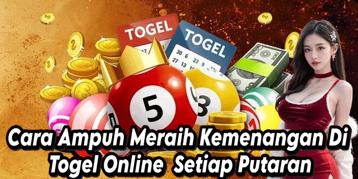 Cara Ampuh Meraih Kemenangan Di Togel Online  Setiap Putaran